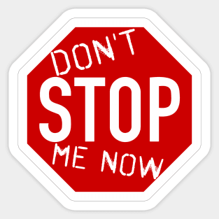 Queen - Don't STOP Me Now! Sign Sticker